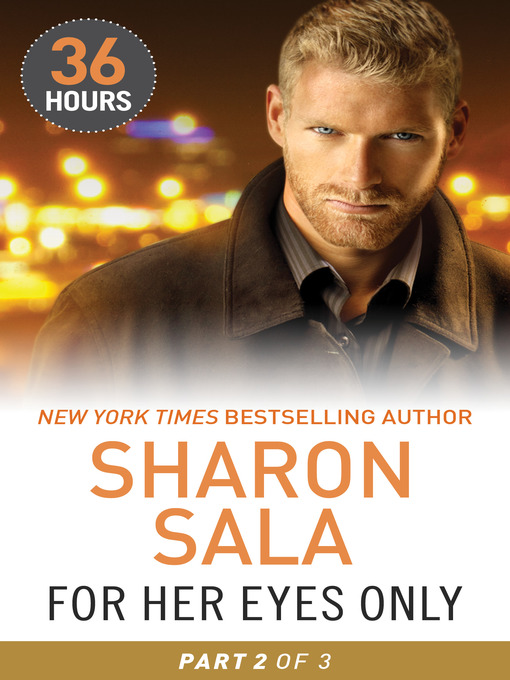 Title details for For Her Eyes Only, Part 2 by Sharon Sala - Wait list